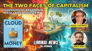 Противоречие в основе капитализма | Бретт Скотт &ndash; LIMINAL NEWS #67 @BrettScott