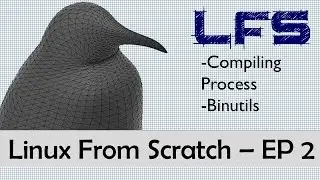 Linux From Scratch 7.10 - 2: Basic Compiling Process and Binutils