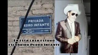 AQUI EN ESTA CASA TUVIERON ESCONDIDO A PEDRO INFANTE