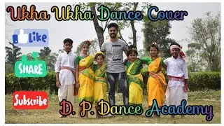 | Ukha Ukha Dance Cover | D. P. Dance Academy | Folk Dance Cover |