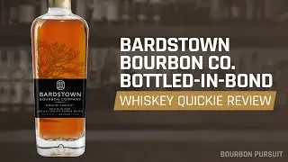 Bardstown Bourbon Company Origin Series Bottled-in-Bond Bourbon Review | Whiskey Quickie