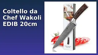 RECENSIONE (2025) : Coltello da Chef Wakoli EDIB 20cm. DETTAGLI ESSENZIALI