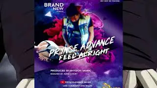 Prynce Advance - Feel Alright - September 2019