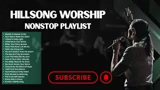 Best Hillsong Worship Songs of All Time 🎶 Oceans, I Surrender, Still  Nonstop Worship Playlist