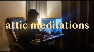 attic meditation #42 |Ambient Music to chill and unwind to | Live Looping Arturia Keylab 49