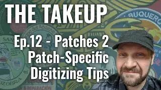 The Takeup: Episode 12 - Making Patches with Machine Embroidery, Part 2 - Digitizing Tips
