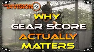 Why Gear Score Actually Does Matter In The Division 2 How Gear Score Works