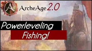 Archeage 2.0 - Power-leveling: Fishing
