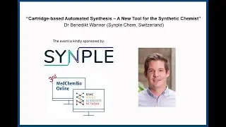 Cartridge-based Automated Synthesis, New Tool for the Synthetic Chemist - Benedikt Wenner Synplechem