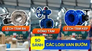 So sánh van bướm đồng tâm, lệch tâm kép và lệch tâm ba