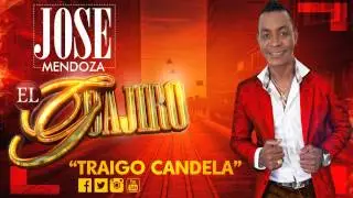 TRAIGO CANDELA  -  JOSE MENDOZA EL GUAJIRO