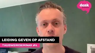 Thuiswerkseminar #6:  zo geef je leiding op afstand