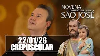 Novena dos Filhos e Filhas de São José - Crepuscular - 22/01/26