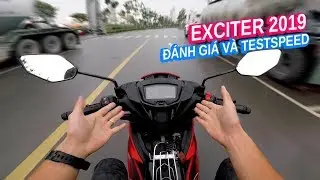 Đ&aacute;nh gi&aacute; Exciter 150 2019 v&agrave; test max speed | Vlog 99 |