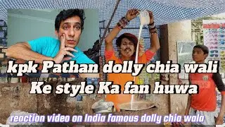 Pakistani pathan reaction on India famous chia wala | Dolly chai wala | celebrity chai wala nagpur