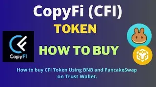 How to Buy CopyFi ($CFI) Token Using BNB and PancakeSwap On Trust Wallet