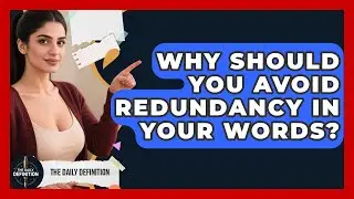 Why Should You Avoid Redundancy In Your Words? - The Daily Definition