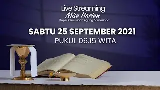 Live Streaming Misa Harian Sabtu 25 September 2021 Pukul 06.15 Wita