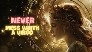 Why You Should NEVER Mess With a Virgo