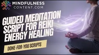 Guided Meditation Script for Reiki Energy Healing : Deep Client Relaxation