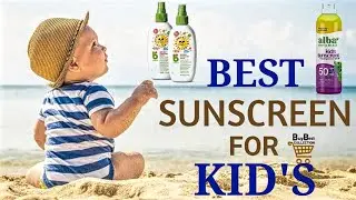 5 Best Sunscreen For Kids 2022 | Best Sun Protection Cream 2022