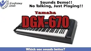 Yamaha DGX-670 Sounds Demo! No Talking, Just Playing!