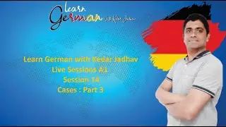 Learn German with Kedar Jadhav : A1 :  Session 14 : Cases : Part 3
