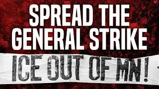 Minneapolis Makes History: Now Spread the General Strike!