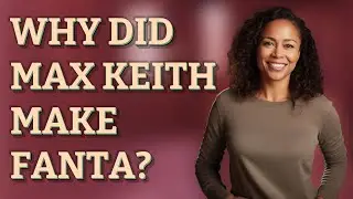 Why did Max Keith make Fanta?