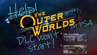 Expansion pass won't work on PS4 fix THE OUTER WORLDS DLC Peril on Gorgon & Murder on Eridanos
