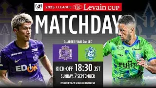 LIVE |  Sanfrecce Hiroshima vs Shonan Bellmare | 2025 J.LEAGUE YBC LEVAIN CUP | QF 2nd Leg