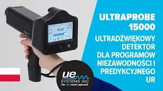 Ultraprobe 15000 &ndash; Ultradźwiękowy detektor dla program&oacute;w Niezawodności i Predykcyjnego UR