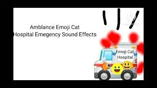 Ambulance Emoji Cat Hospital Emergency Sound Effects (REUPLOADED)