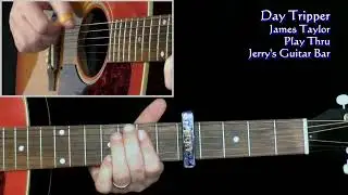 James Taylor Day Tripper | Guitar Play Thru and Intro Lesson