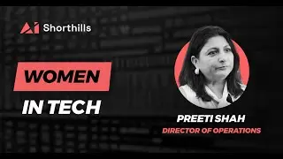 Women in Tech | Preeti Shah | Shorthills AI