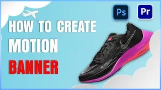How To Create Motion Graphics In Premiere Pro + Photoshop