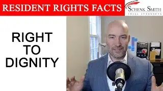 Resident's Right Fact 1: Right to dignity
