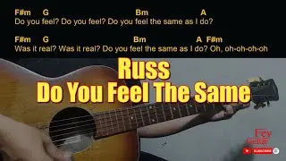 Russ - Do You Feel The Same | Easy Guitar Chord & Lyrics cover 