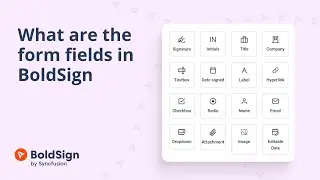 What Are the Form Fields in BoldSign?