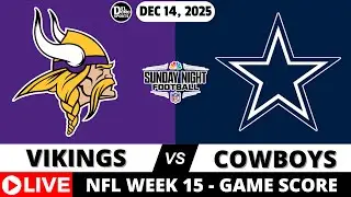 MINNESOTA VIKINGS VS DALLAS COWBOYS 🏈 NFL Week 15 - Game Score Play-by-Play - DEC 14, 2025