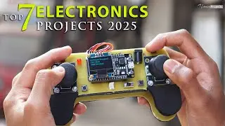 Top 7 Electronics Projects 2025 | Electronics Engineering Projects Ideas