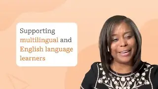 Three tips for supporting your multilingual and English language learners