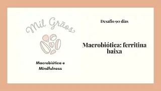 Macrobiótica: Ferritina Baixa