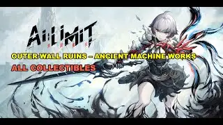 AI Limit - Outer-Wall Ruins &ndash; Ancient Machine Works All Collectibles