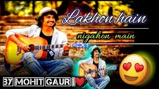 Lakhon hain nigahon main | by Mohit Gaur |India'sRaw Star 2014 |New hindi song 2025@MBManjitassam