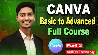 Canva Basic to Advanced Full Course | Skill Pro Technology | Part-2