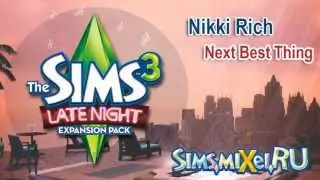 Nikki Rich - Next Best Thing - Soundtrack The Sims 3 Late Night