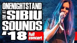 onenightstand - Live at Sibiu Sounds Festival 2018 (Full Show HiRes)