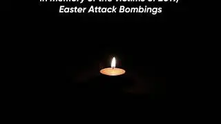 In remembrance of Easter Attack Victims 4/21