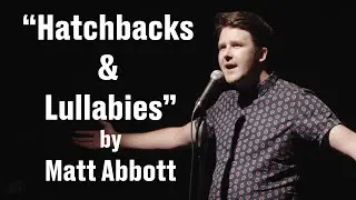Matt Abbott - Hatchbacks & Lullabies || Spoken Word Poetry ||